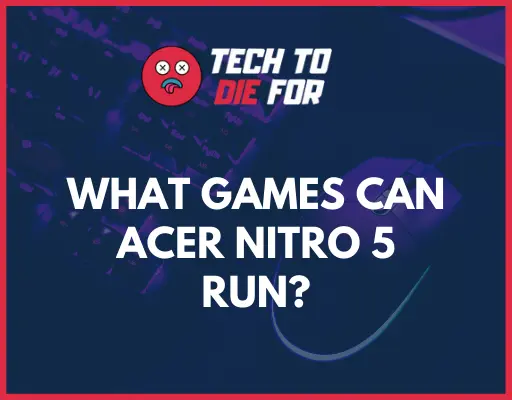 What games can Acer Nitro 5 run