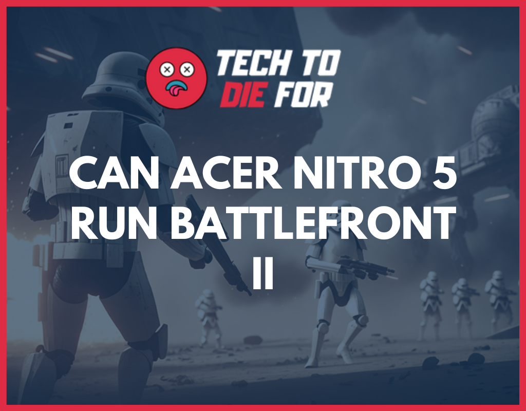 Can Acer Nitro 5 run Battlefront II