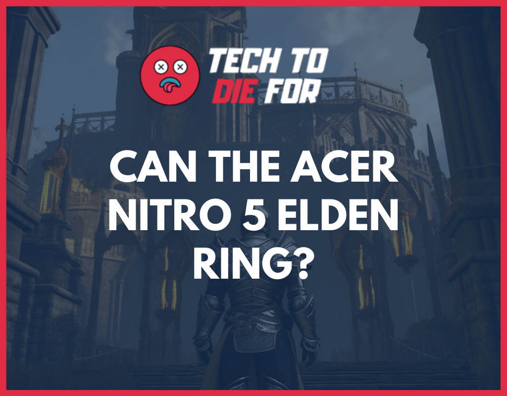 Can Acer Nitro 5 run elden ring