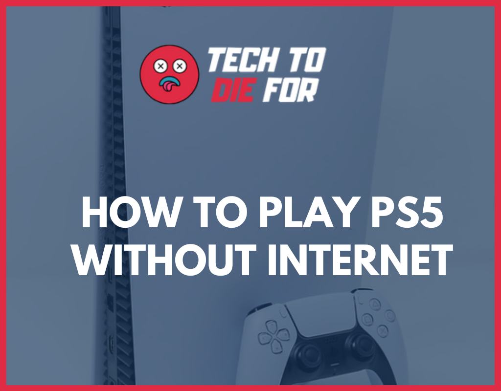 How To Play Ps5 Without Internet